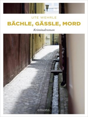 cover image of Bächle, Gässle, Mord